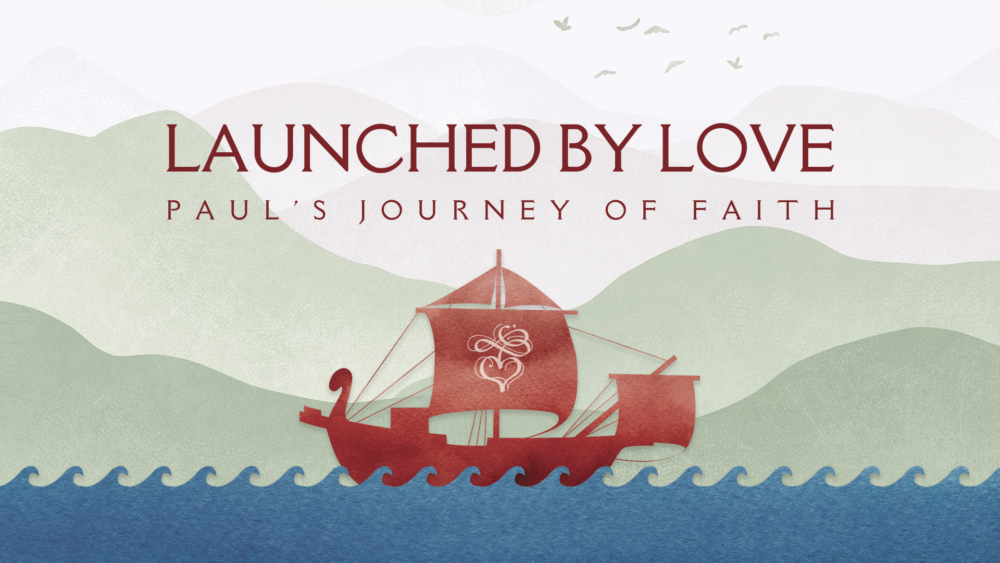 Launched By Love, Paul\'s Journey of Faith